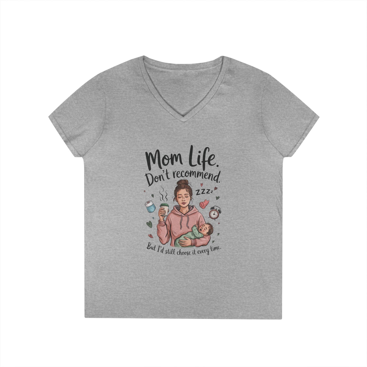 Mom Life V-Neck T-Shirt, Don't Recommend But I'd Choose It Every Time, New Mom Gift, Tired Mama Humor Tee, Baby Shower Gift, Funny Mom Shirt