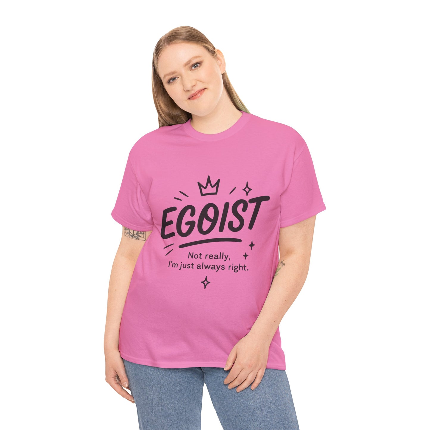 Egoist Funny T-Shirt for Women, Always Right Quote Tee, Bold Attitude Shirt, Graphic Gift Tee for Confident Girls, Self-Expression Tee