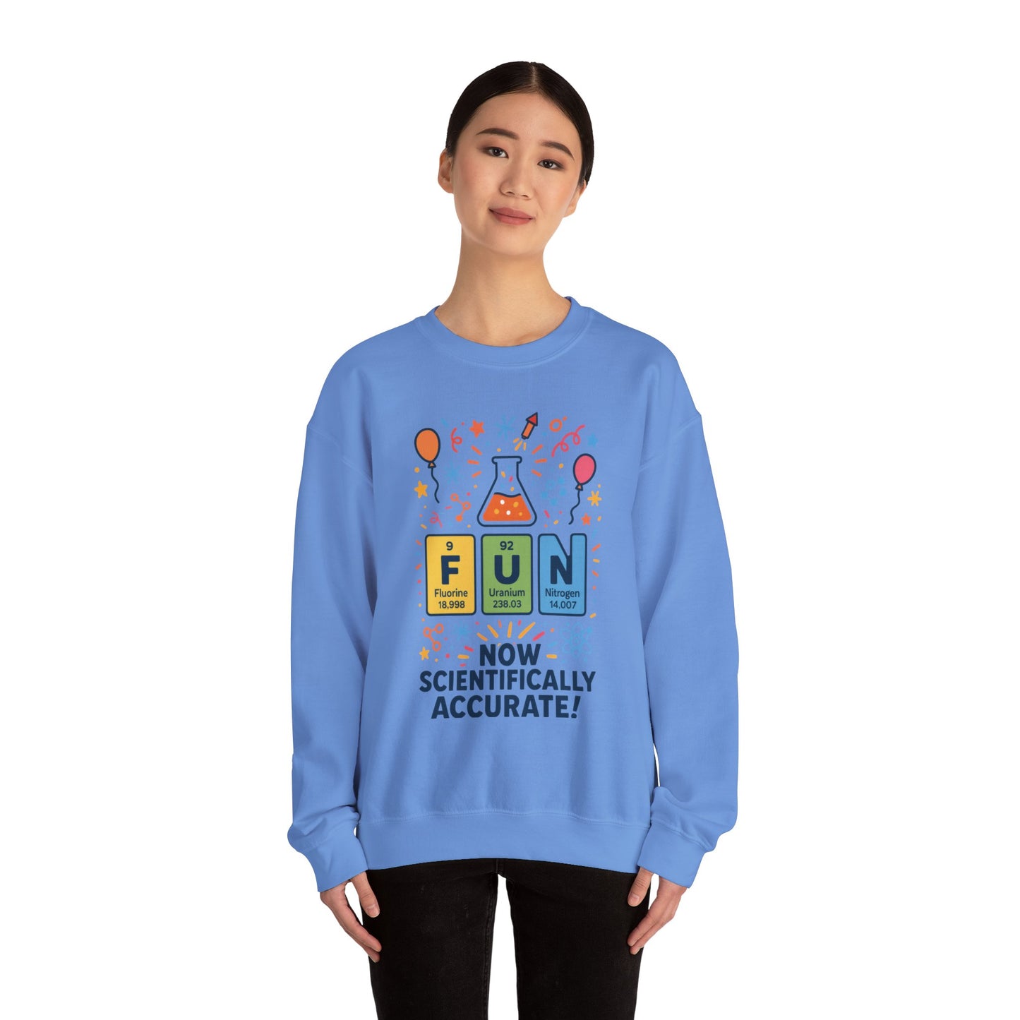 Scientifically Accurate Fun Sweatshirt, Unisex Crewneck, Perfect for Science Lovers, Birthday Gift, Casual Wear, Fun Events, Science Fair