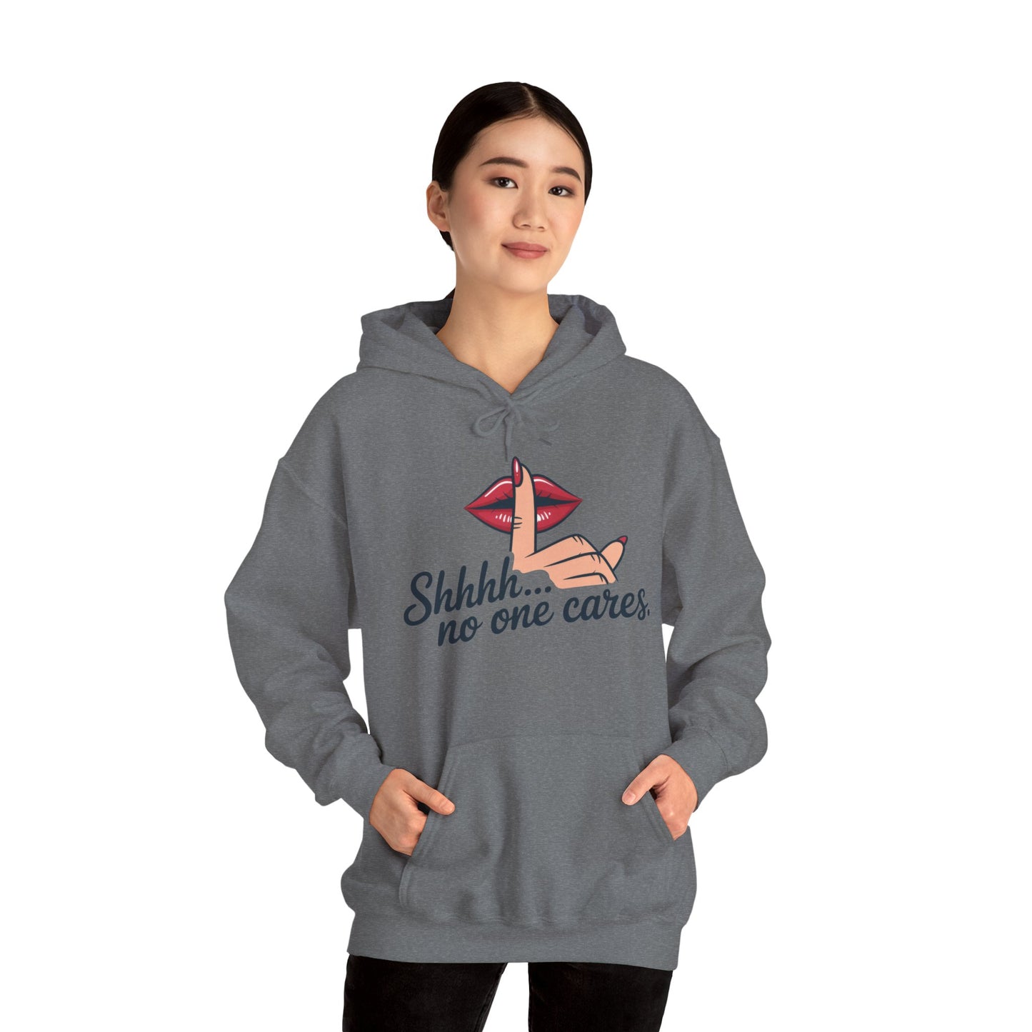 Shhh... No One Cares Hoodie, Funny Sweatshirt, Womens Pullover, Casual Wear, Gift for Friends, Cozy Outfit