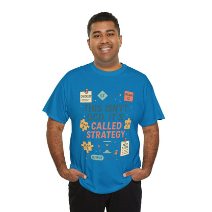 Funny Mens Strategy T-Shirt, This Isnt OCD Its Called Strategy , Planner Humor Tee for Him, OCD Joke Shirt, Gift for Strategists