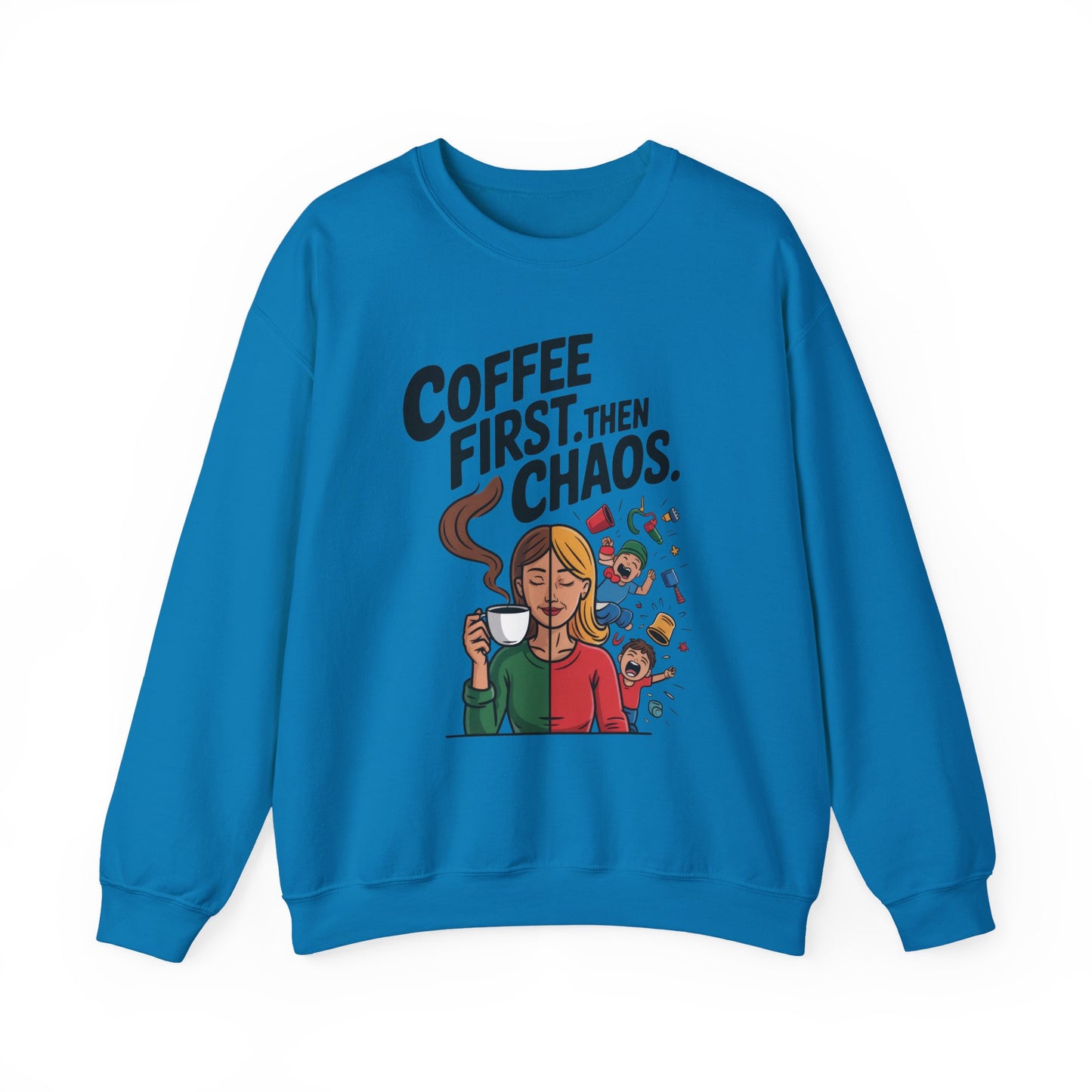 Coffee First Then Chaos Sweatshirt,  Ideal Gift for Moms, Fun Casual Wear, Funny Mom Life Sweatshirt, Mother's Day Gift
