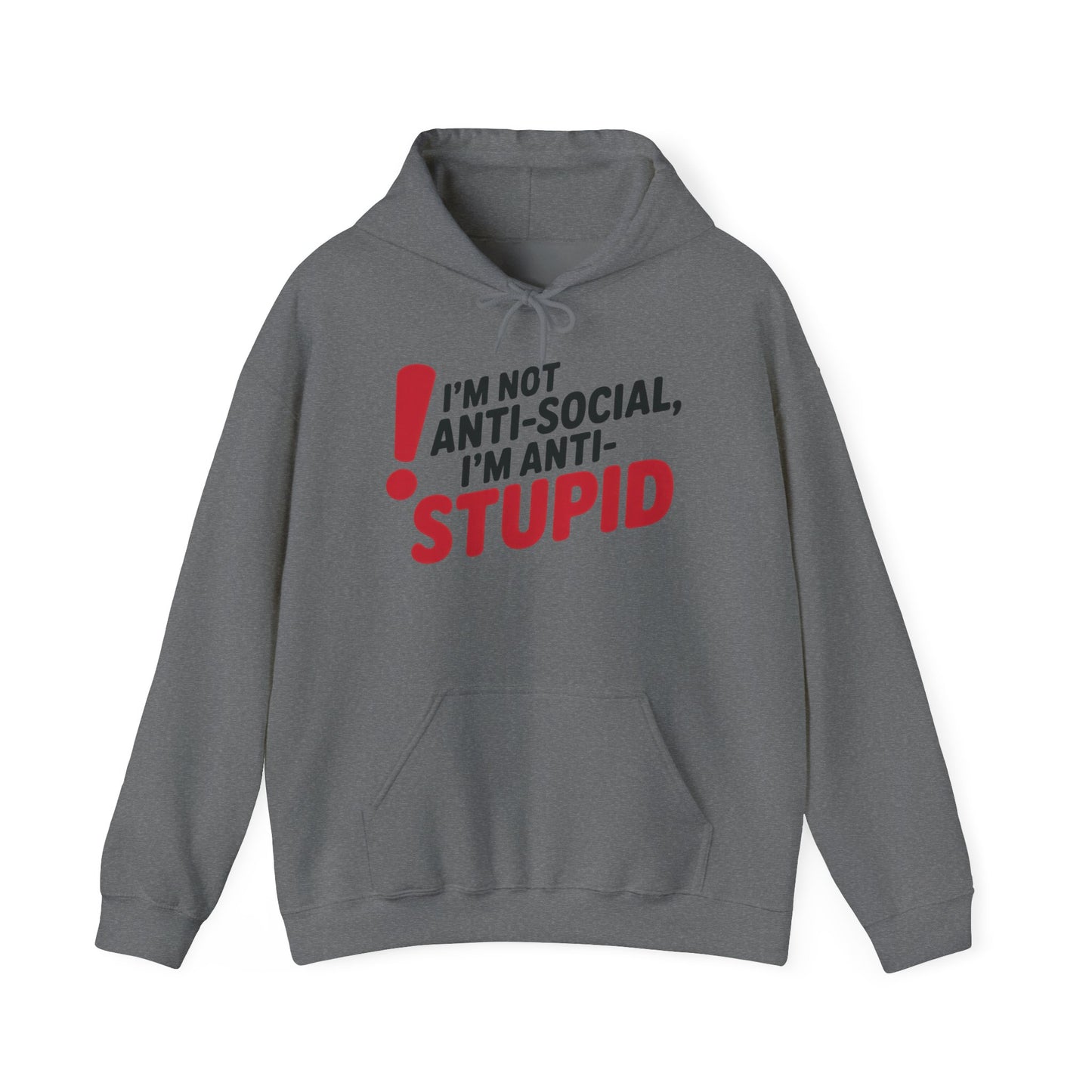 Anti-Stupid Hoodie, Funny Unisex Hoodie, Snarky Anti-Social Unisex Sweatshirt, Gift for Friends, Perfect for Everyday Wear, Humorous Apparel
