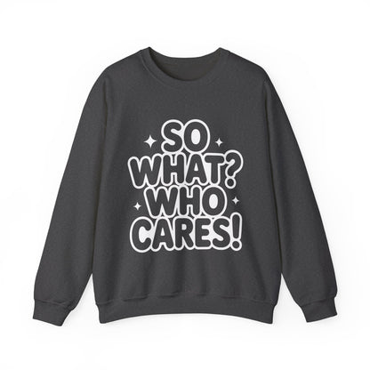 Trendy Womens Crewneck Sweatshirt with 'So What? Who Cares!' Print, Funny Typography Sweater, Sassy Graphic Sweater for Women