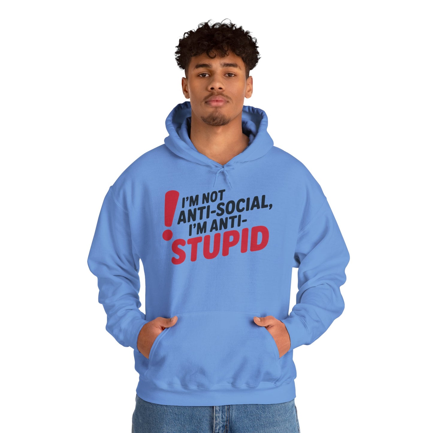 Anti-Stupid Hoodie, Funny Unisex Hoodie, Snarky Anti-Social Unisex Sweatshirt, Gift for Friends, Perfect for Everyday Wear, Humorous Apparel