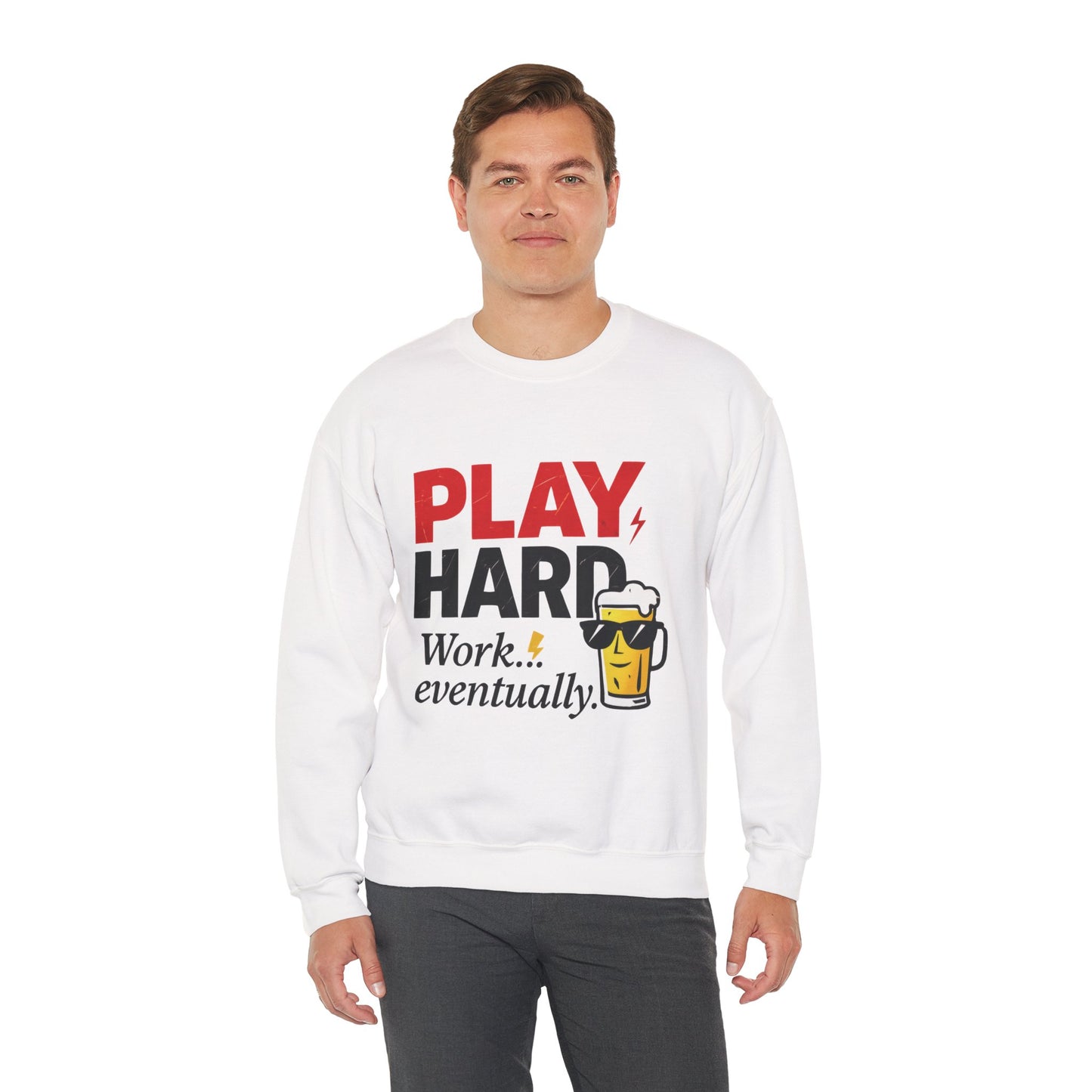 Play Hard Work Eventually Sweatshirt, Funny Mens Crewneck, Casual Gift, Weekend Wear, Holiday Sweater, Cozy Apparel