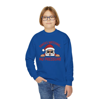 Santa's Watching No Pressure Kids Christmas Sweatshirt, Funny Holiday Jumper for Youth