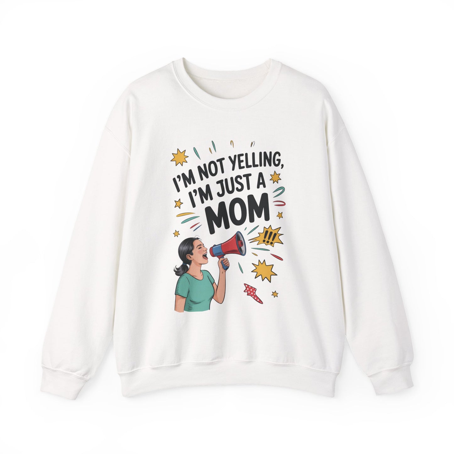 Funny Mom Sweatshirt, I'm Not Yelling I'm Just a Mom, Mother's Day Gift, Loud Mom Life Sweatshirt,  Mother's Day Apparel, Family Humor Shirt