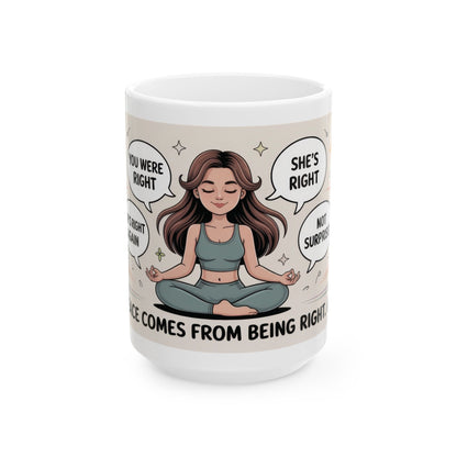 Funny Yoga Mug, Meditation Mug, Inner Peace Comes from Being Right, Confident Woman Coffee Cup, Self Love Gift, Empowering Humor Mug for Her