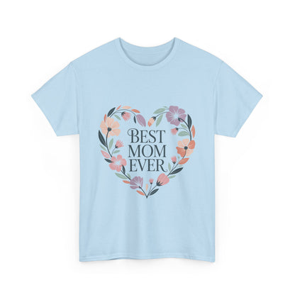 Floral Best Mom Ever Tee, Mother's Day Gift, Mom Appreciation Gift, Floral Heart Cotton Tee