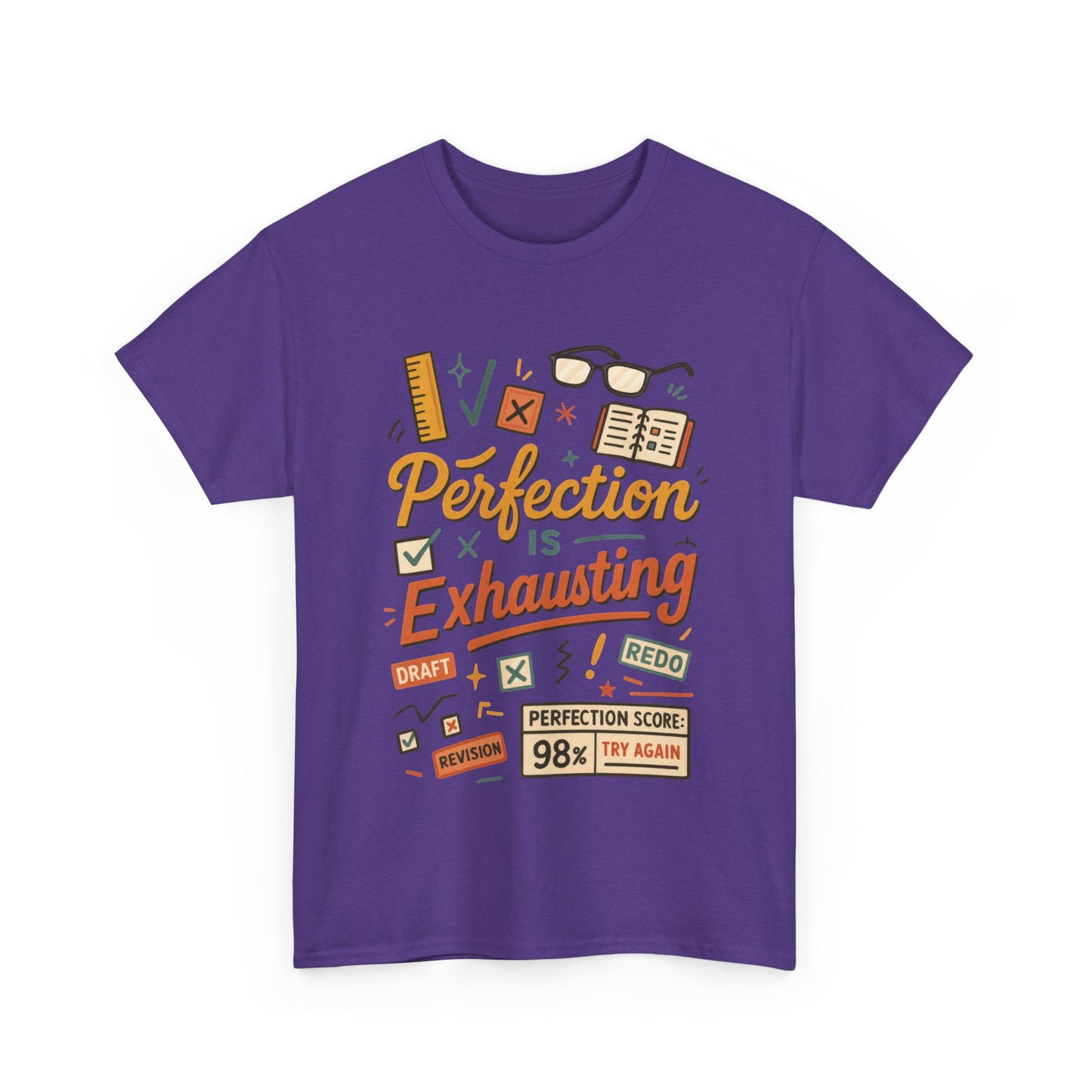 Perfection is Exhausting Tee, Funny T-Shirt for Students, Relaxed Fit Unisex Top, Gift for Graduates, Motivational Apparel, Casual Wear