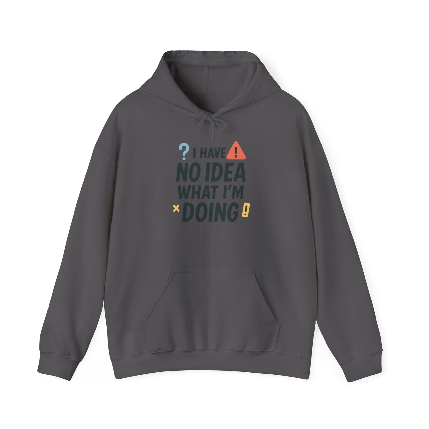 Funny Mens Hoodie, I Have No Idea What Im Doing, Chaos Energy Sweatshirt for Him, Funny Quote Hoodie