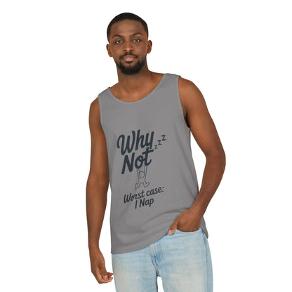 Comfy Mens Tank Top - Why Not? | Perfect for Relaxing, Gift for Nappers, Summer Wear, Vacation Apparel, Hilarious Lounge Top