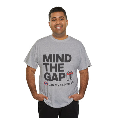 Funny Mind The Gap T-Shirt for Men, London Underground Inspired Schedule Tee, Office Humor Shirt