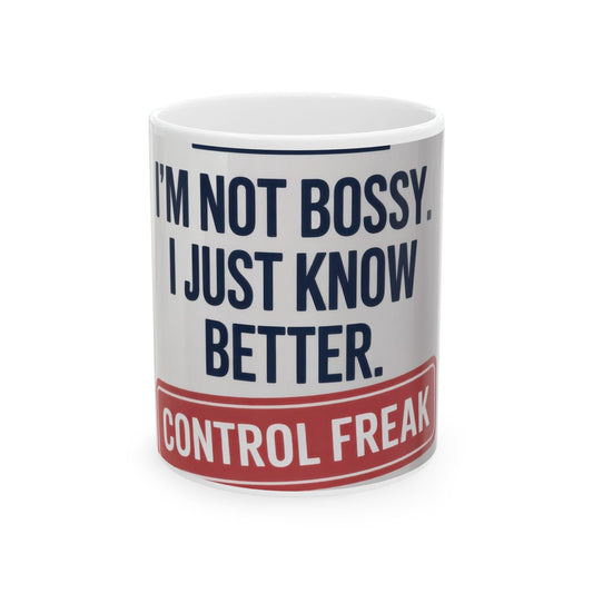 Funny Control Freak Mug, Im Not Bossy I Just Know Better, Organized Chaos Coffee Cup, Boss Lady Gift, Perfect Gift for Bossy Friends