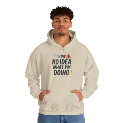 Funny Mens Hoodie, I Have No Idea What Im Doing, Chaos Energy Sweatshirt for Him, Funny Quote Hoodie