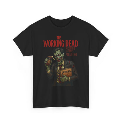 The Working Dead Men's Funny Zombie Work T-Shirt, Office Humor Tee, Meeting Joke Shirt, Halloween Office Tee