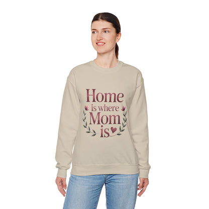 Home is Where Mom Is Sweatshirt, Cozy Crewneck for Moms, Gift for Mother's Day, Perfect for Home Comfort, Sentimental Mom Quote Shirt