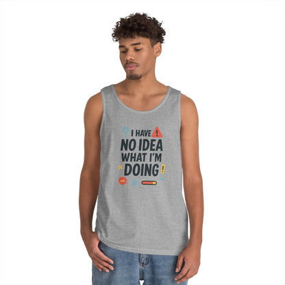 Funny Mens Heavy Cotton Tank Top, I Have No Idea What Im Doing, Sarcastic Chaos Humor Tee for Him, Summer Style, Playful Apparel