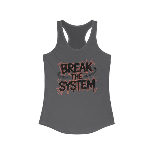 Women's Ideal Racerback Tank, Break the System Tank Top, Graphic Protest Muscle Tee, Streetwear Activist Summer Top