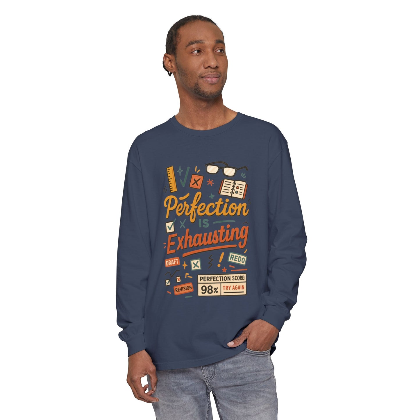 Stress Relief Long Sleeve Tee, Perfect for Perfectionists, Humorous Gift, Back-to-School, Gift for Graduates, Motivational Apparel
