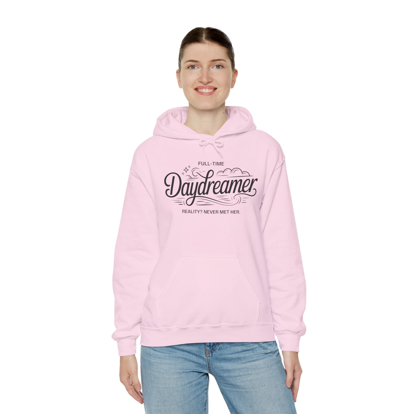 Womens Hooded Sweatshirt, Daydreamer Hoodie, Funny Full-Time Dreamer Graphic Sweatshirt, Reality Never Met Her Cozy Quote Hoodie