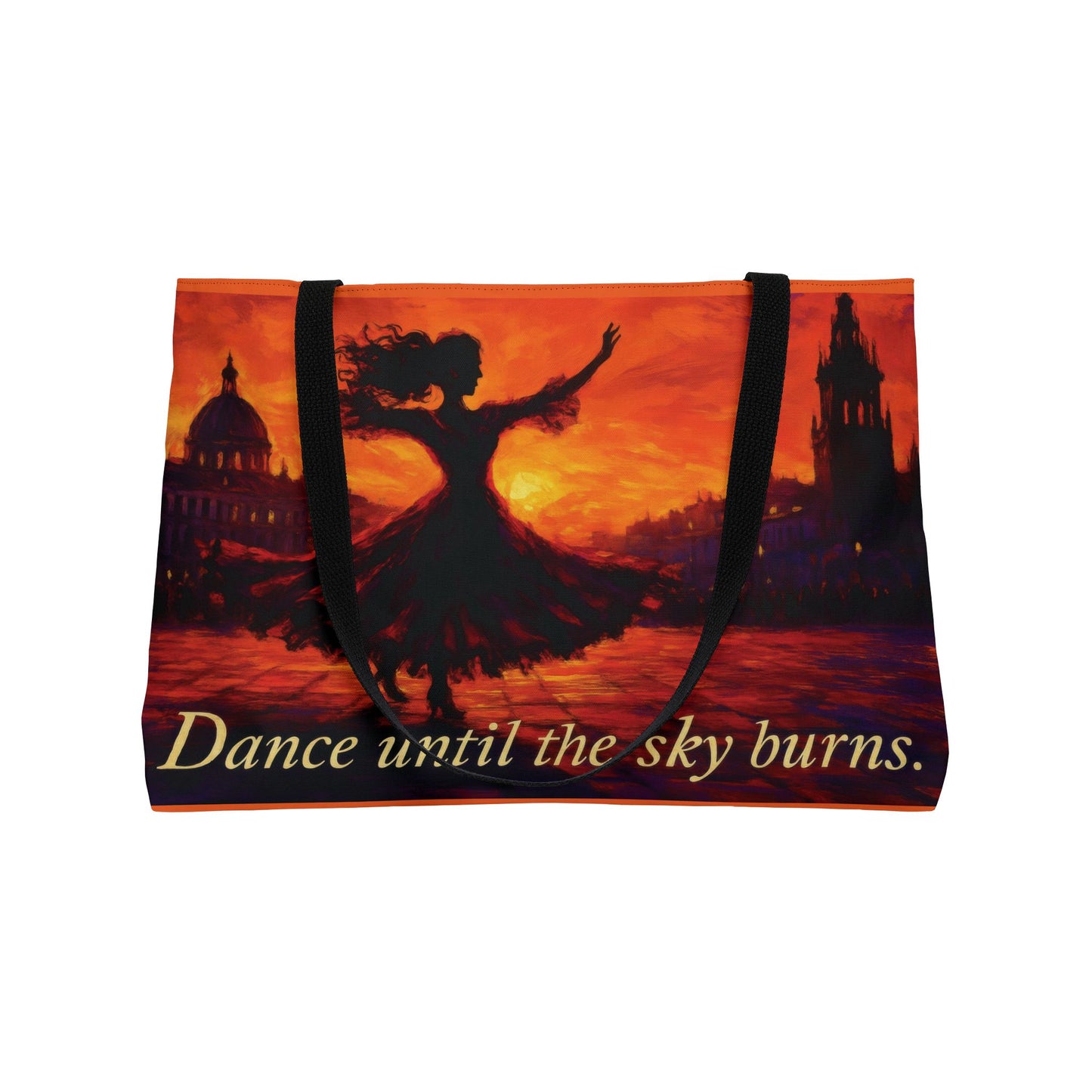 Dance Until the Sky Burns Weekender Tote Bag, Stylish Travel Bag, Beach Tote, Gym Bag, Weekend Getaway Bag