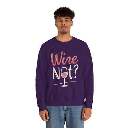 Wine Not? Funny Unisex Crewneck Sweatshirt, Cute Wine Lover Gift, Cozy Wine Quote Pullover, Humorous Drinking Sweater, for Wine Parties