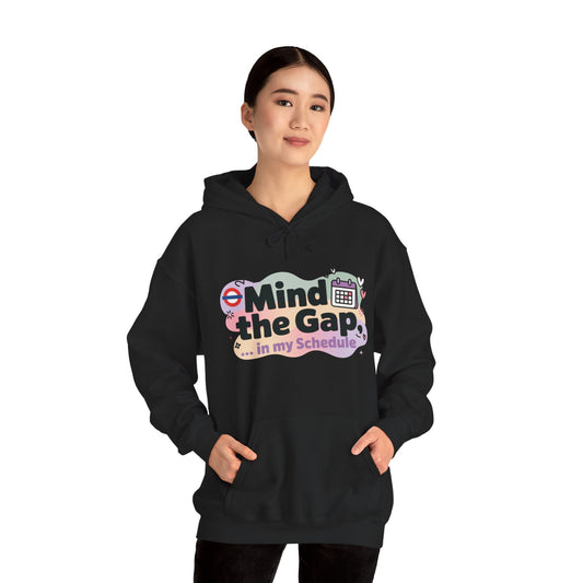 Women's Funny Hoodie, Mind The Gap in My Schedule, London Underground Inspired Office Humor