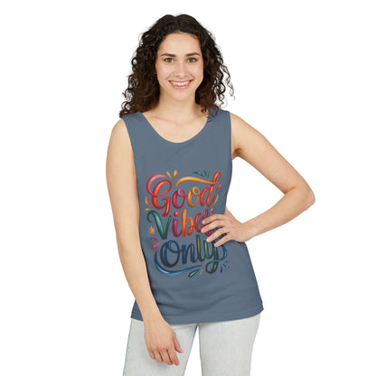 Good Vibes Only Unisex Garment-Dyed Tank Top, Summer Casual Wear, Festival Outfit, Beach Day Tee, Gift for Friends, Positive Vibes Apparel