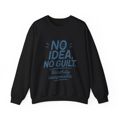 Mens Funny Sweatshirt, No Idea No Guilt Quote, Blissfully Irresponsible Cozy Pullover, Relaxed Fit Gift for Him, Cozy Mens Crewneck