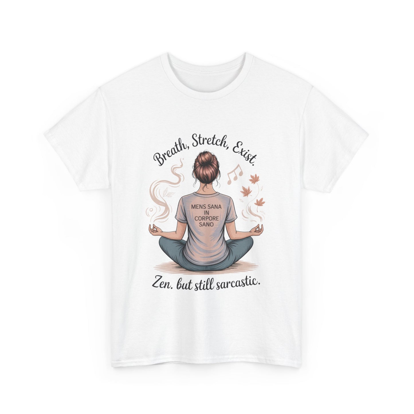 Zen Sarcasm Women's Heavy Cotton Tee, Breath Stretch Exist Shirt, Gift for Yoga Lovers, Relaxation Tee, Funny Meditation Top, Relaxation Tee