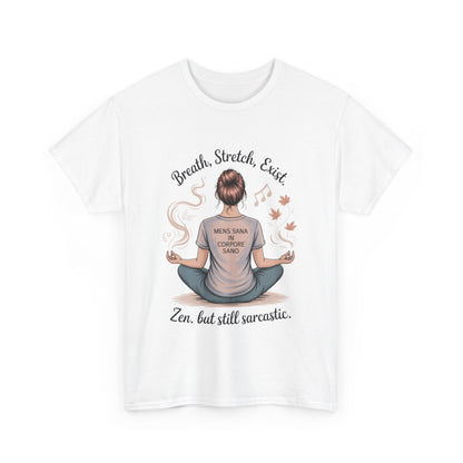Zen Sarcasm Women's Heavy Cotton Tee, Breath Stretch Exist Shirt, Gift for Yoga Lovers, Relaxation Tee, Funny Meditation Top, Relaxation Tee