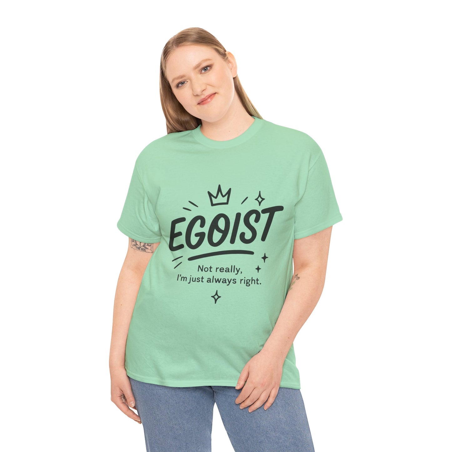 Egoist Funny T-Shirt for Women, Always Right Quote Tee, Bold Attitude Shirt, Graphic Gift Tee for Confident Girls, Self-Expression Tee