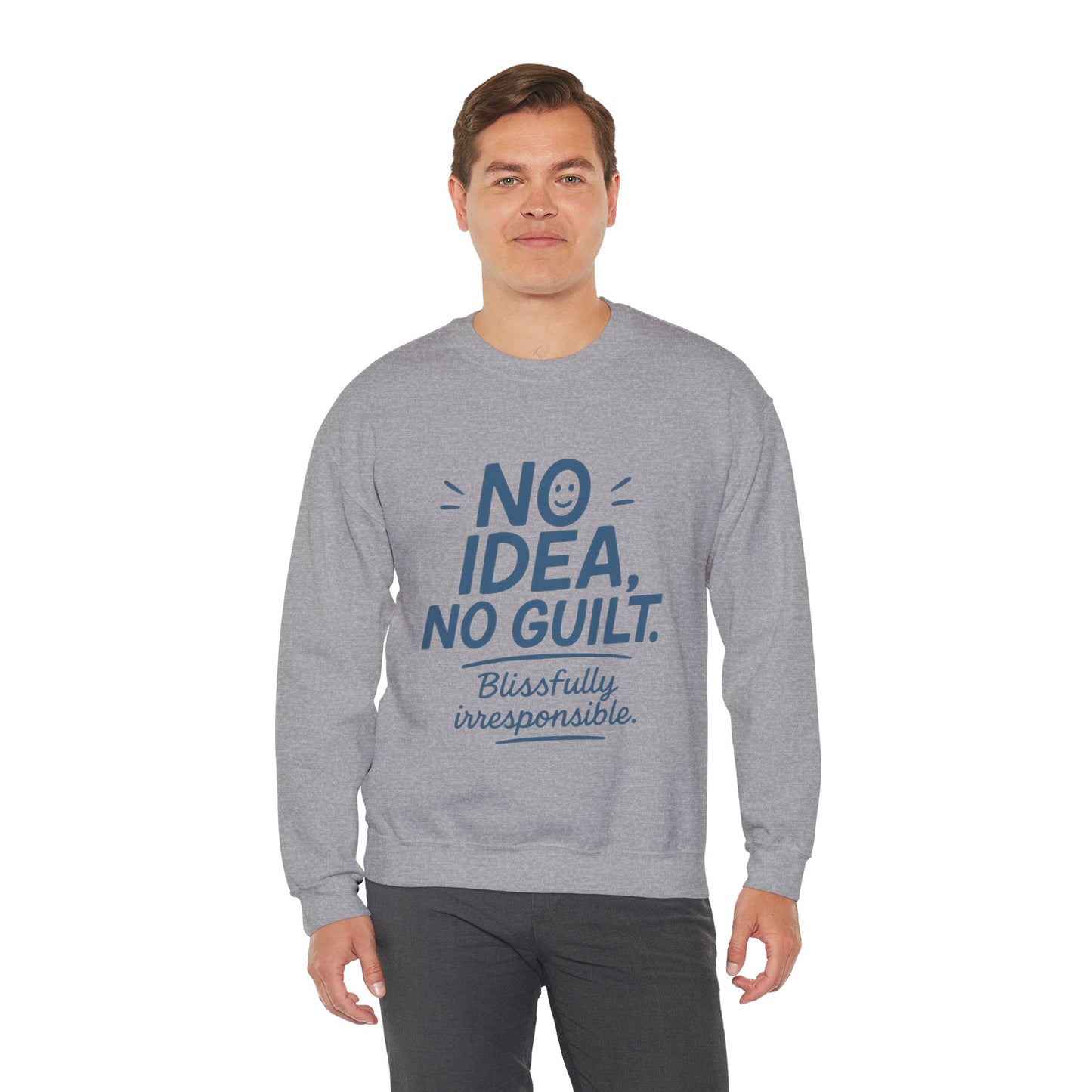 Mens Funny Sweatshirt, No Idea No Guilt Quote, Blissfully Irresponsible Cozy Pullover, Relaxed Fit Gift for Him, Cozy Mens Crewneck