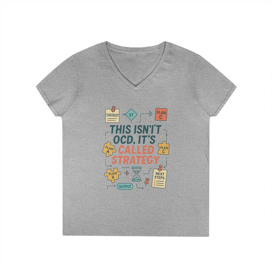 Funny Womens Strategy V-Neck T-Shirt, This Isnt OCD Its Called Strategy, Planner Girl Gift Tee, Gift for Strategists, Office Humor Top