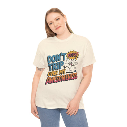 Funny Graphic Tee, Don't Trip Over My Awesomeness Shirt, Women's Cotton T-Shirt for Casual Wear, Gift for Friends, Birthday Gift, Humor Tee