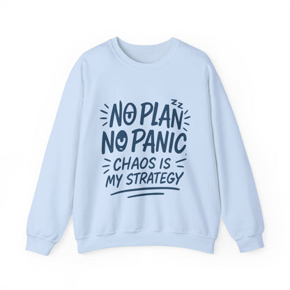 Funny Women's Crewneck Sweatshirt, Chaos Strategy Sweatshirt, No Plan No Panic, Cute Winter Layering for Women, Humorous Gift Idea