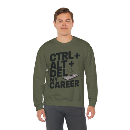 Ctrl Alt Del My Career Sweatshirt, Sarcastic Workwear Graphic Pullover, Funny Office Top, Men's Heavy Blend™ Crewneck Sweatshirt