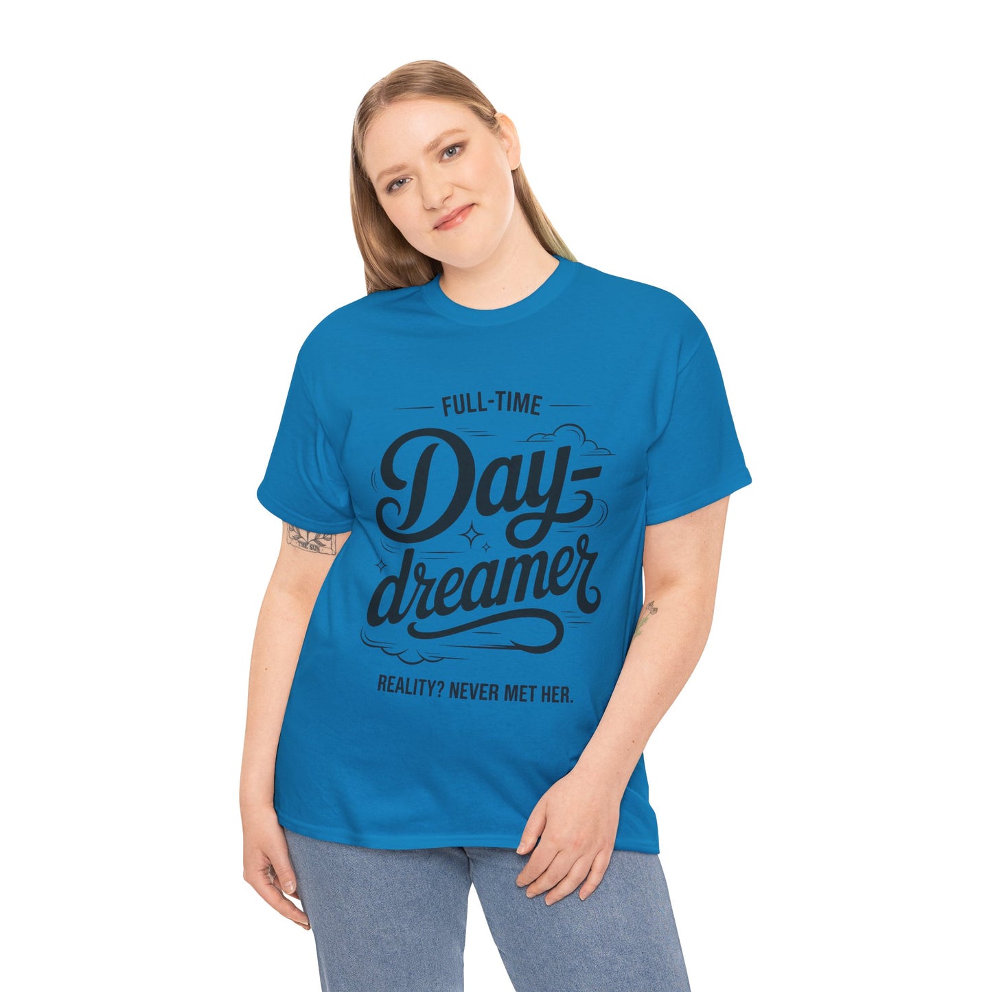 Daydreamer T-Shirt, Funny Full-Time Dreamer Quote Tee, Reality Never Met Her Shirt, Cute Graphic Top for Women
