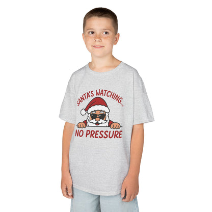 Santa's Watching No Pressure Kids Christmas T-Shirt, Funny Holiday Tee for Youth