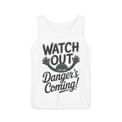 Watch Out! Danger's Coming, Mens Garment-Dyed Tank Top, Summer Tank, Trendy Mens Top, Fun Graphic Tee, Casual Wear, Gift for Him