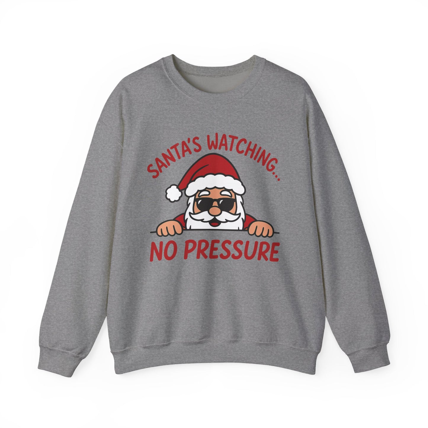 Santa's Watching No Pressure Men's Christmas Sweatshirt, Funny Holiday Jumper