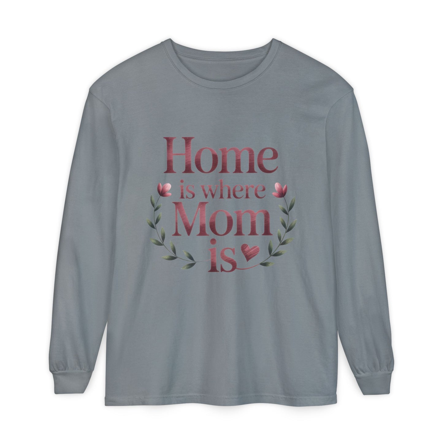 Home is Where Mom Is Long Sleeve T-Shirt, Cozy Gift for Mom, Mother's Day Top, Casual Mom Tee, Family Apparel