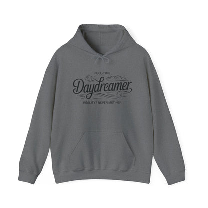 Womens Hooded Sweatshirt, Daydreamer Hoodie, Funny Full-Time Dreamer Graphic Sweatshirt, Reality Never Met Her Cozy Quote Hoodie