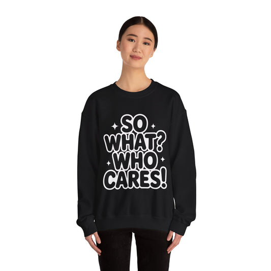 Trendy Womens Crewneck Sweatshirt with 'So What? Who Cares!' Print, Funny Typography Sweater, Sassy Graphic Sweater for Women