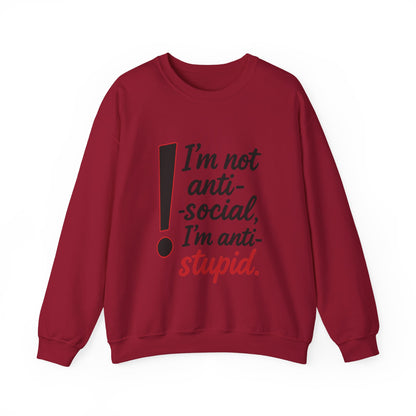 Anti-Stupid Sweatshirt, Funny Unisex Crewneck, Snarky Anti-Social Unisex Crewneck, Gift for Friends, Perfect for Everyday Wear