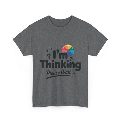 Funny - Im Thinking Please Wait - Mens T-Shirt, Cute Geeky Gift for Introverts, Programmers, Designers, Fun Humor Shirt, Gift for Adults