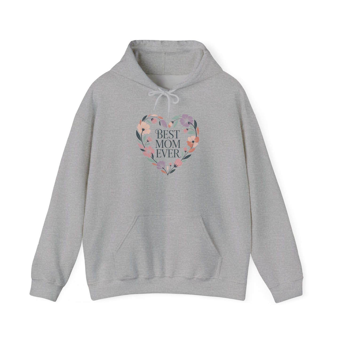 Floral Heart Mom Hoodie - Best Mom Ever Sweatshirt for Mother's Day, Gift for Mom, Cozy Sweatshirt for Women, Everyday Wear, New Mom Gift