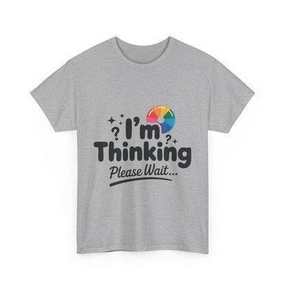Funny - Im Thinking Please Wait - T-Shirt for Women, Cute Geeky Gift for Introverts, Programmers, Designers, Fun Humor Shirt